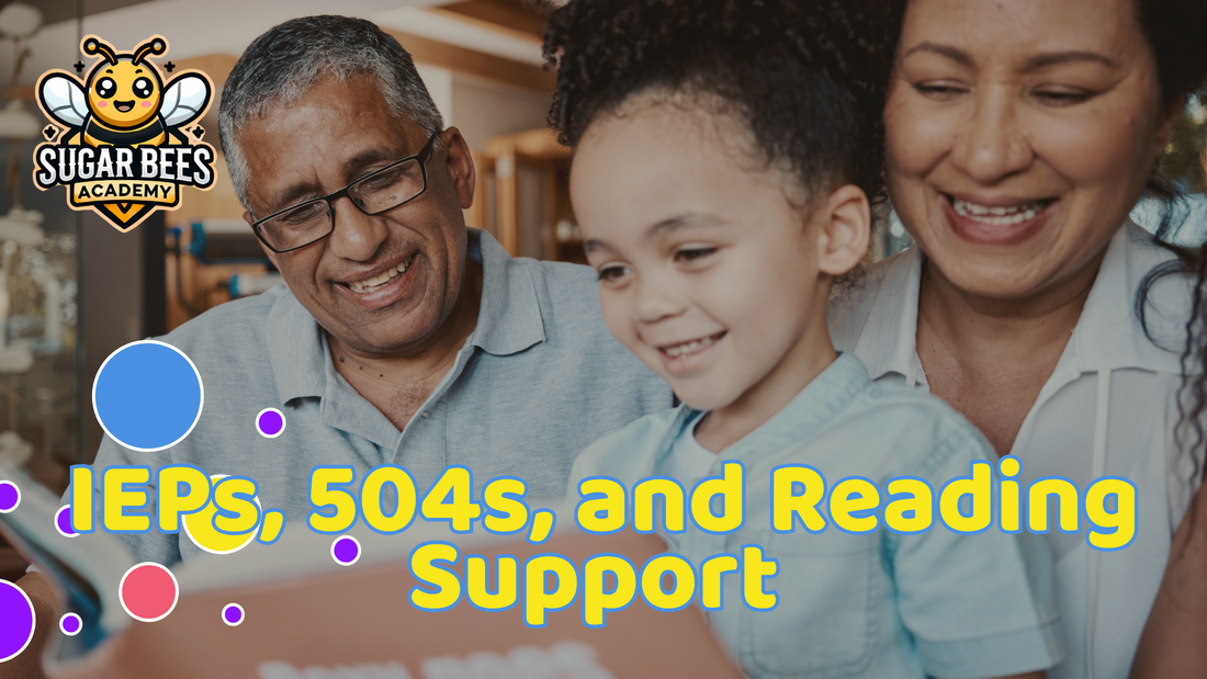 IEPs, 504s, and Reading Support: What Schools Don’t Always Explain Clearly